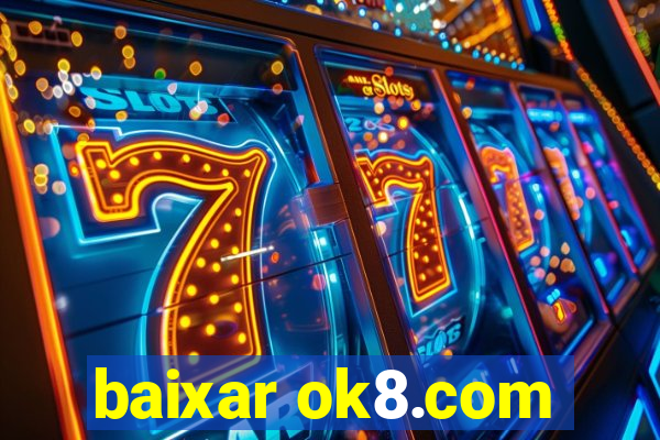 baixar ok8.com